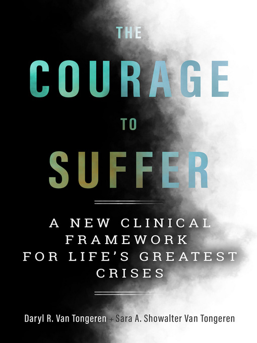 Title details for The Courage to Suffer by Daryl R. Van Tongeren - Wait list